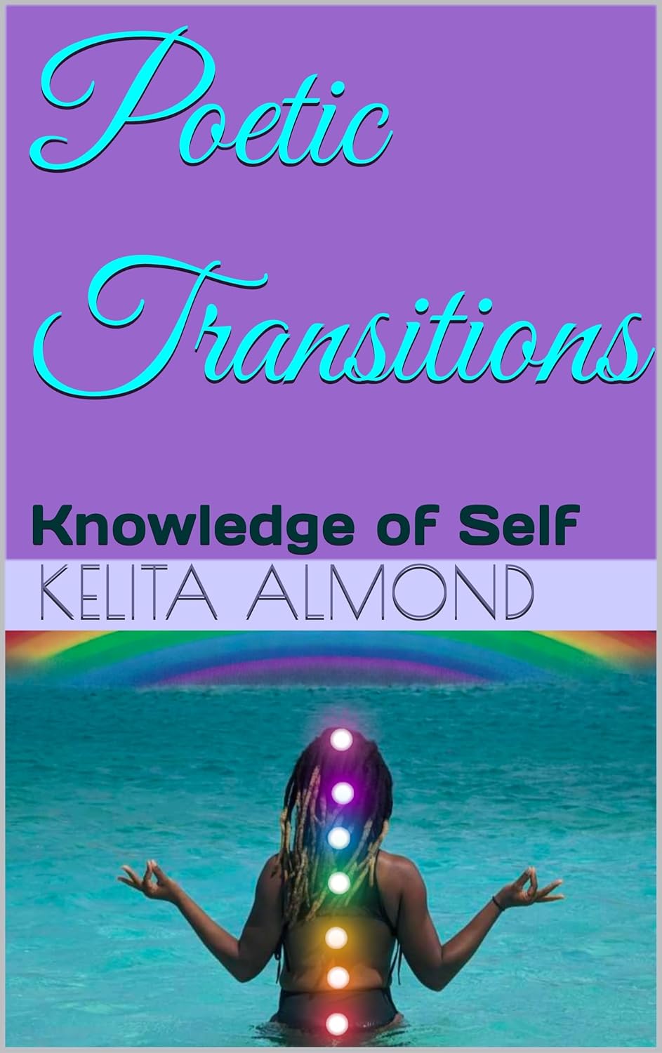 Poetic Transitions: Knowledge of Self      Kindle Edition