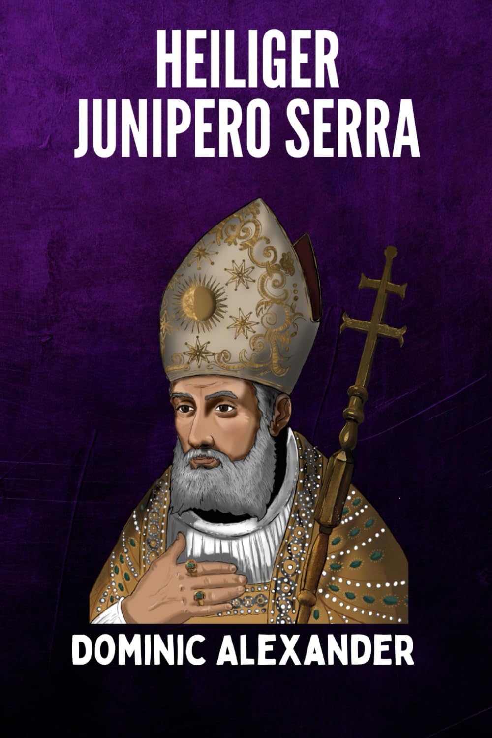 HEILIGER JUNIPERO SERRA: 12 (katholischen Heiligen Novene Gebet Bücher)