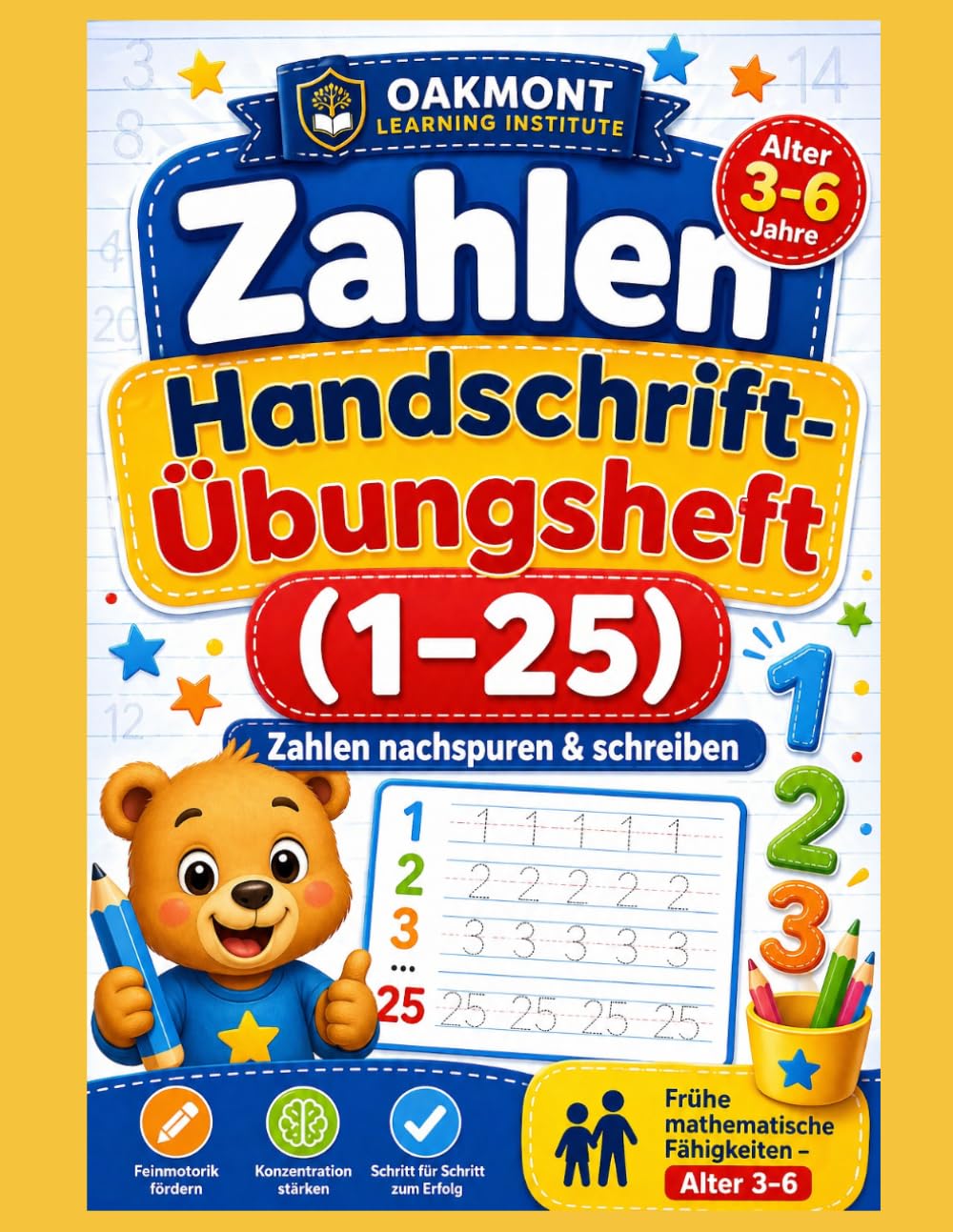 Zahlen Handschrift-Übungsheft: Zahlen nachspuren & schreiben – Frühe mathematische Fähigkeiten (1–25) (Oakmont Frühförderung – Zahlen & Schreiben)