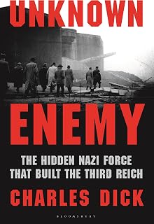 Unknown Enemy: The Hidden Nazi Force That Built the Third Reich