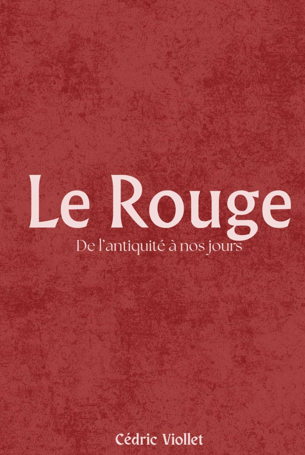 Le Rouge: De l’antiquité à nos jours
