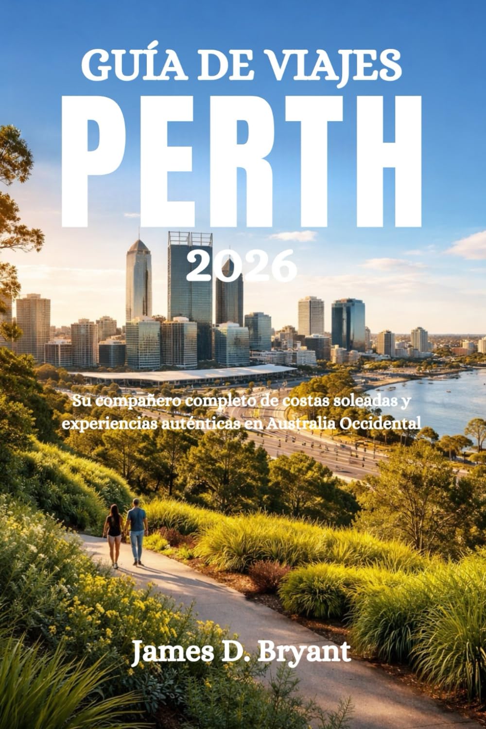GUÍA DE VIAJES PERTH 2026: Su compañero completo de costas soleadas y experiencias auténticas en Australia Occidental