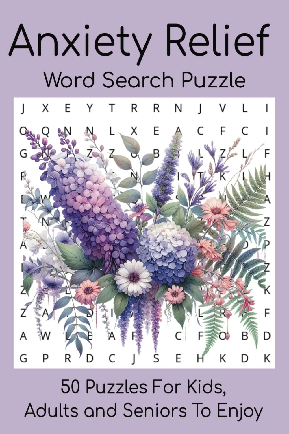 Anxiety Relief Word Search Puzzle Book: 55 Relaxing Puzzles to Soothe the Mind, Reduce Stress, and Promote Calm