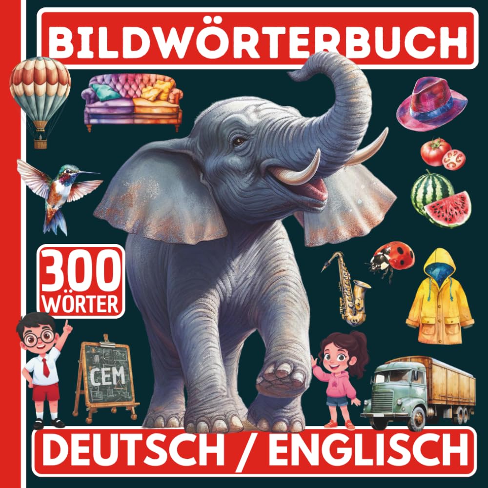 Mein Deutsch-Englisch Bildwörterbuch – 300 illustrierte Alltagswörter: Englisch lernen, Vokabeln einfach mit Bildern lernen, Für Kinder und Anfänger