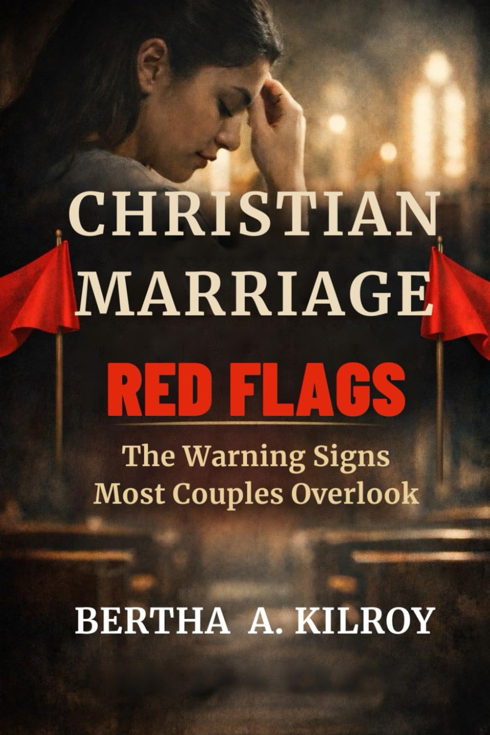 Christian Marriage Red Flags:: The Warning Signs Most Couples Overlook