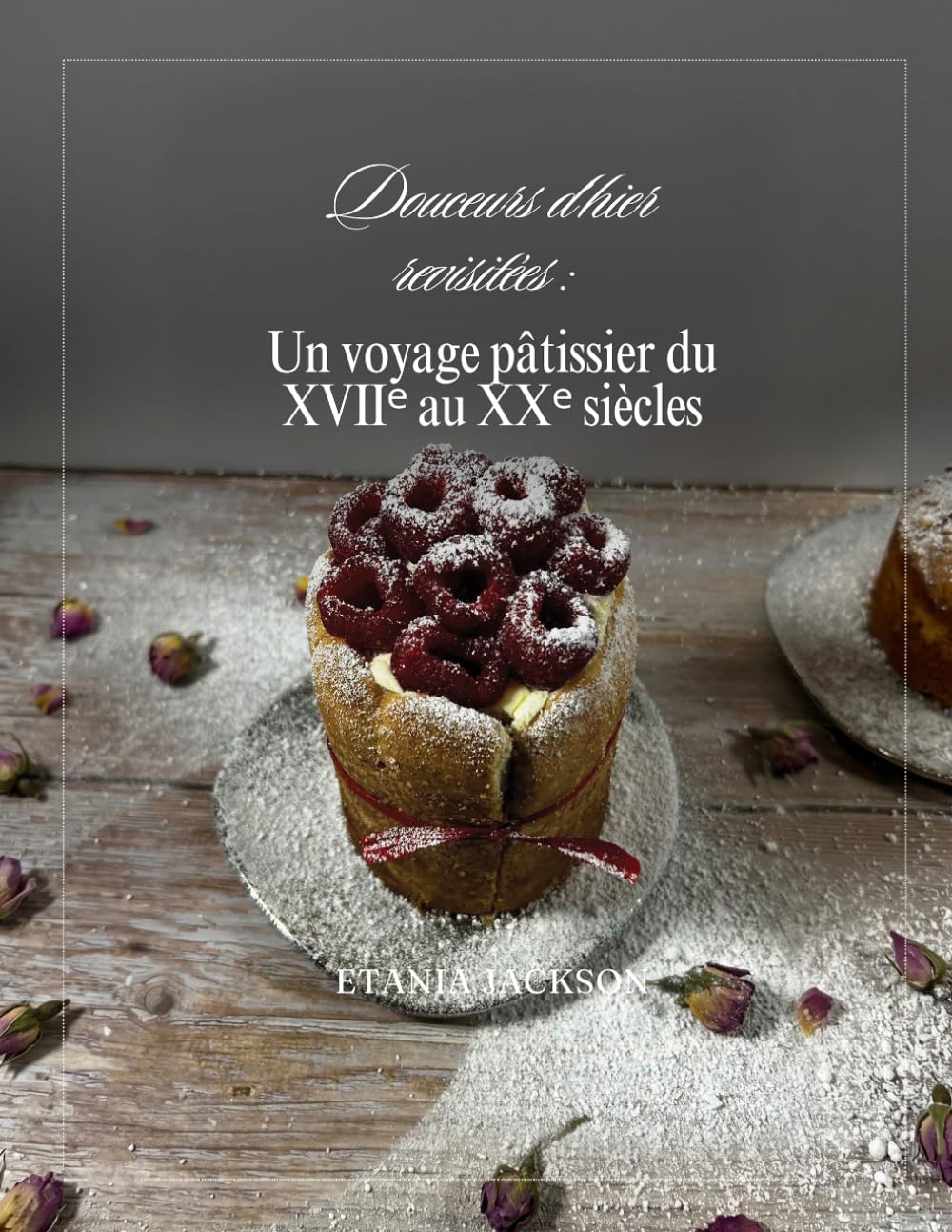 Douceurs d’hier revisitées : Un voyage pâtissier du XVIIᵉ au XXᵉ siècles