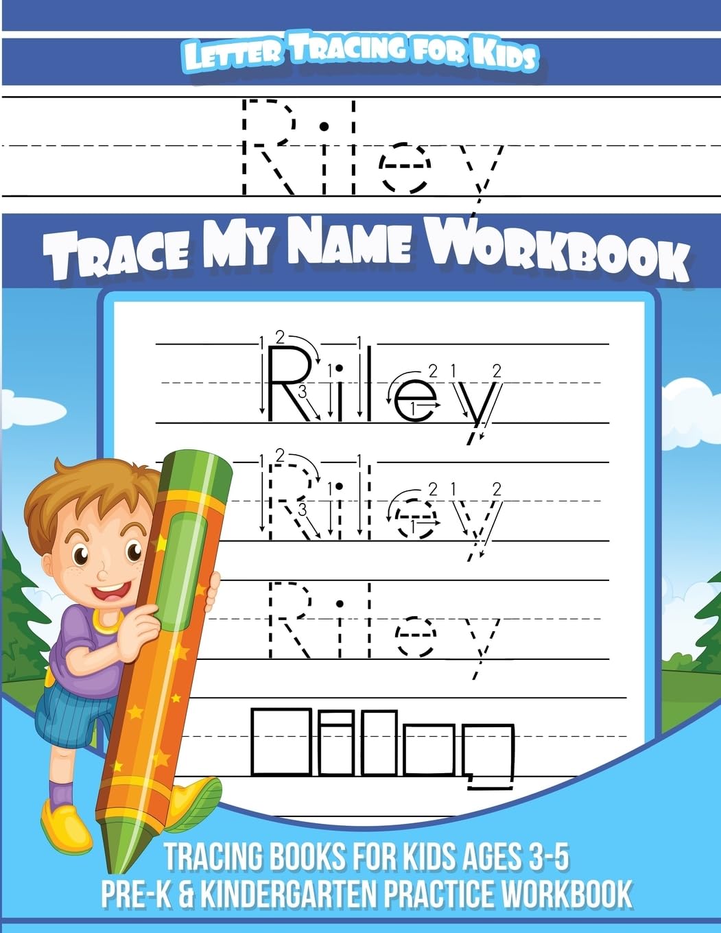 Riley Letter Tracing for Kids Trace my Name Workbook: Tracing Books for Kids ages 3 - 5 Pre-K & Kindergarten Practice Workbook (Personalized Children's Trace Name Books)