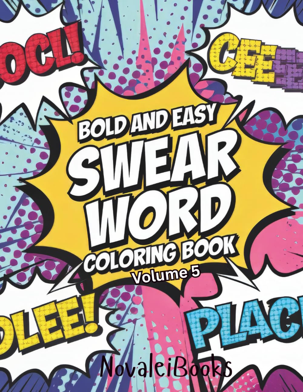 Bold and Easy Swear Words Coloring Book: Volume 5 (Adult Swear Word Coloring Book)