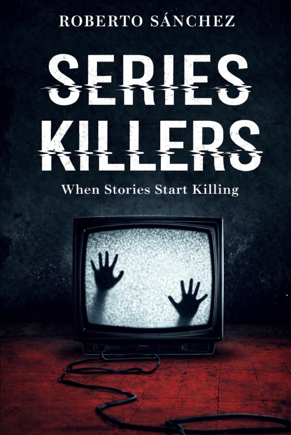 Series Killers: When Stories Start Killing (Series Killers Universe)