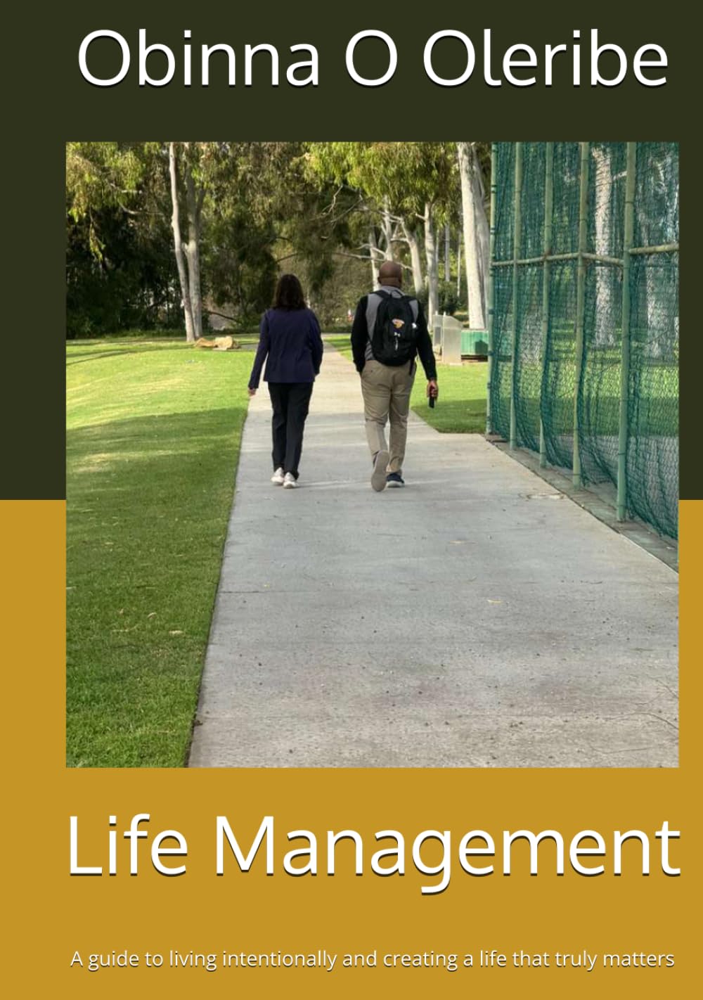 Life Management: A guide to living intentionally and creating a life that truly matters