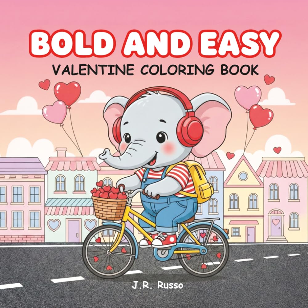 Bold and Easy Valentine Coloring Book: Cute and Simple Pages for Kids Ages 3–7 Featuring Adorable Animals, Hearts, and Love Themes (Valentines Coloring Book For Kids, Teens and Adults)