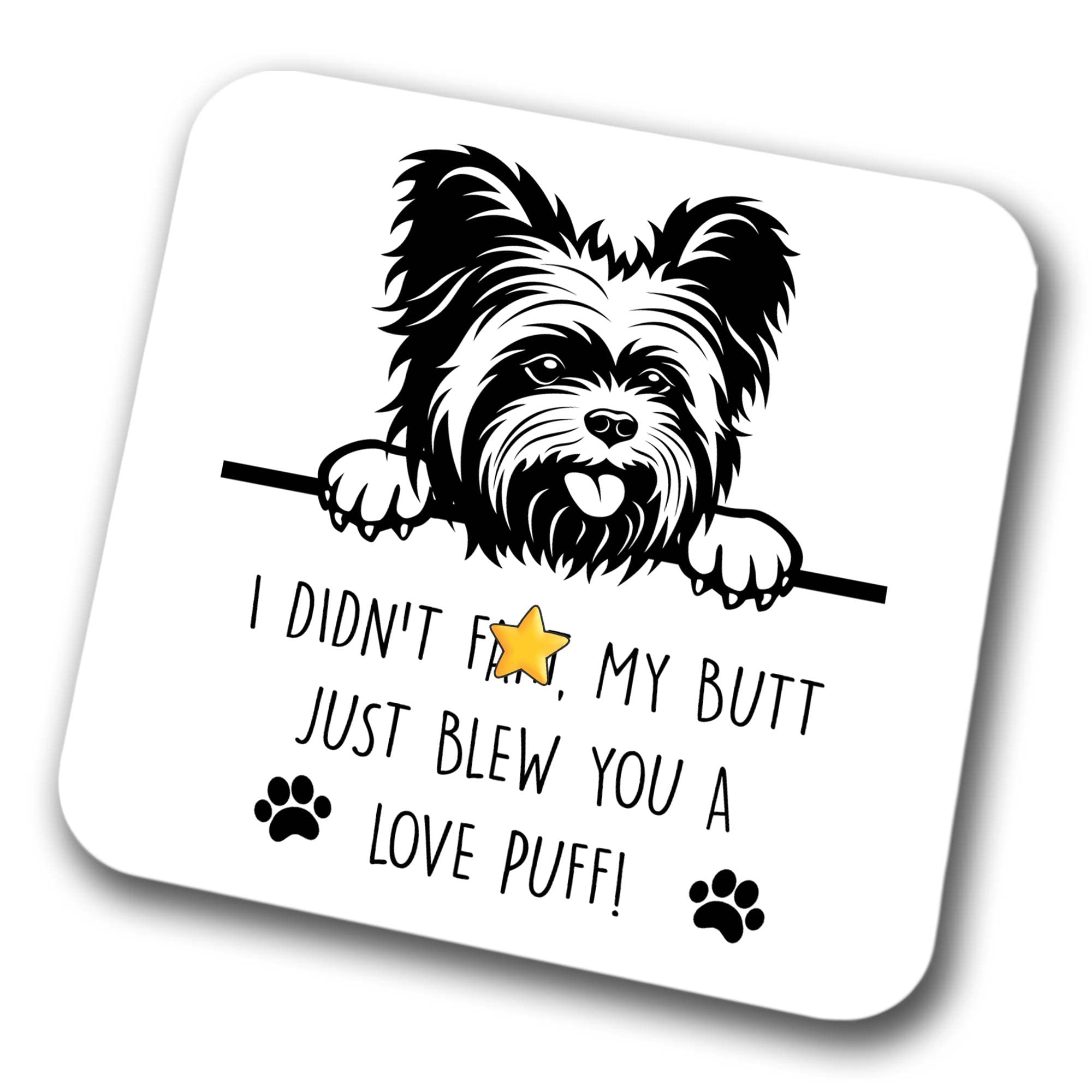 Yorkie Coaster I Didn't Fart My Butt Just Blew You A Love Puff Pet Present Yorkshire Terrier Dog Mum Dad Friend Joke Funny Gift Birthday Christmas, Hardboard Coaster