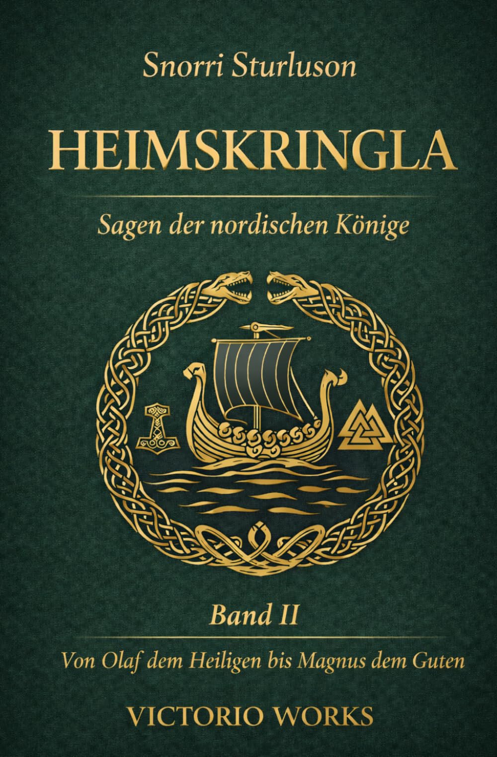 Heimskringla: Sagen der nordischen Könige — Band II: Von Olaf dem Heiligen bis Magnus dem Guten