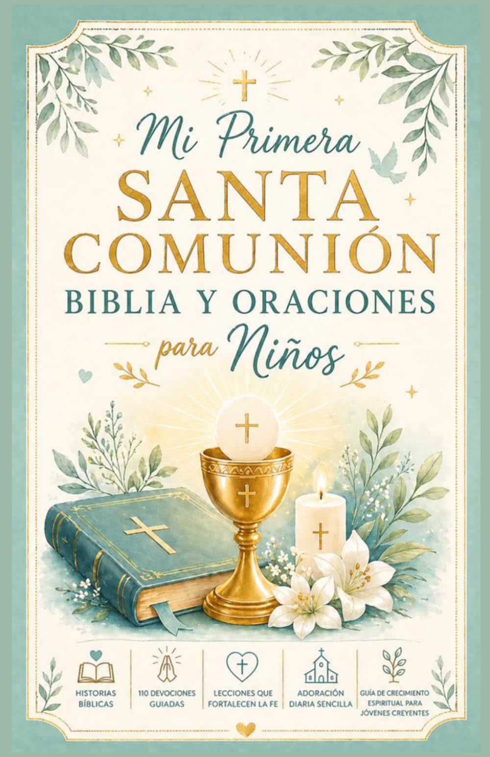 Mi Primera Santa Comunión Biblia y oraciones para niños: Historias bíblicas, 110 devocionales guiados, lecciones para fortalecer la fe, culto diario ... crecimiento espiritual para jóvenes creyentes