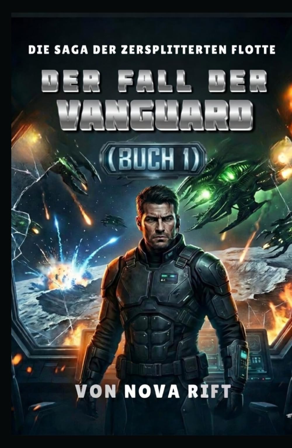 DER FALL DER VANGUARD: Ein militärisches Science-Fiction-Action-Epos (Die Saga der zersplitterten Flotte)