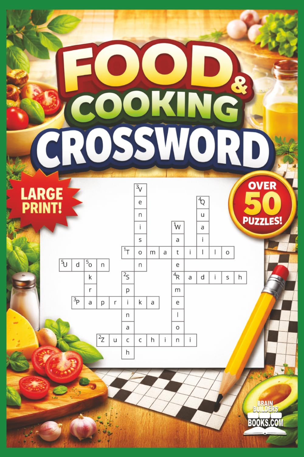 FOOD & COOKING CROSSWORD PUZZLES: Food & Cooking Crossword Puzzle book with easy to Read Print for Seniors, Adults, and Teens - 6 x 9 inches, 120 ... 50 puzzles - Gift, travel, relaxation, games