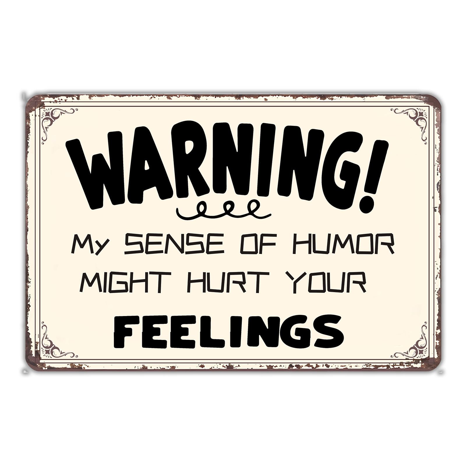 SMAZDFXX My Sense of Humor Might Hurt Your Feelings Funny Sarcastic Metal Signs for Home Kitchen Porch Bedroom Porch Garage Man Cave Yard Cafe Bar Wall Decor with Pre-Drilled Holes 5.5"x8"