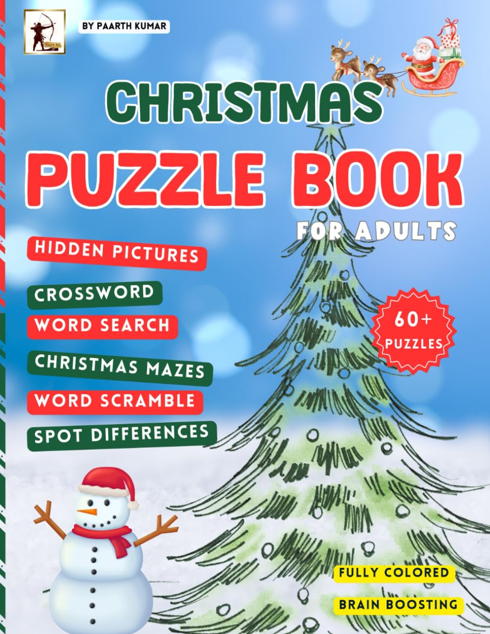 Christmas Puzzle Book For Adults: Ultimate Christmas Themed Variety Puzzle Book For Adults and Teens. Featuring Christmas Crossword Puzzles, Word ... Pictures, Mazes, Spot The Difference and More