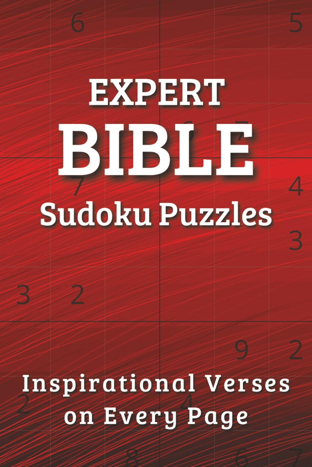 Expert Sudoku Puzzle Book: For Christians | Inspiring Verses on Every Page | Help Calm the Mind, Relax, and Focus | 6x9 inches, 110 Pages | 50+ Puzzles | Solutions Included