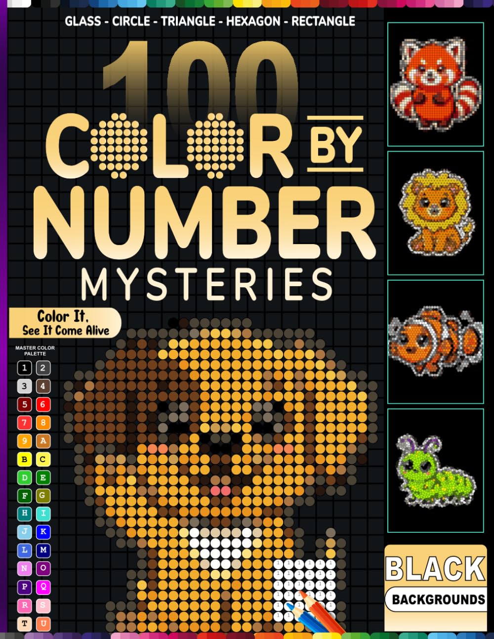 100 Color by Number Mysteries: Mosaic Magic: 100 Cute Animals Color by Number Puzzles in 5 Unique Shapes – Glass, Circle, Triangle, Hexagon & Rectangle | Master Color Palette | Black Backgrounds