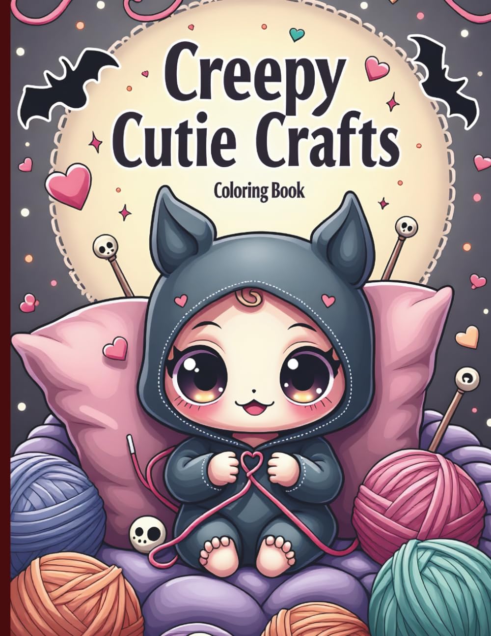 Creepy Cutie Crafts: Coloring Book: A Goth-Kawaii Coloring Book of Spooky Cute Dolls, Cozy Stitching, and omfortingly Creepy Designs for Adults & Teens