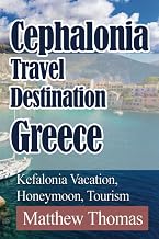 Cephalonia Travel Destination Greece: Kefalonia Vacation, Honeymoon, Tourism