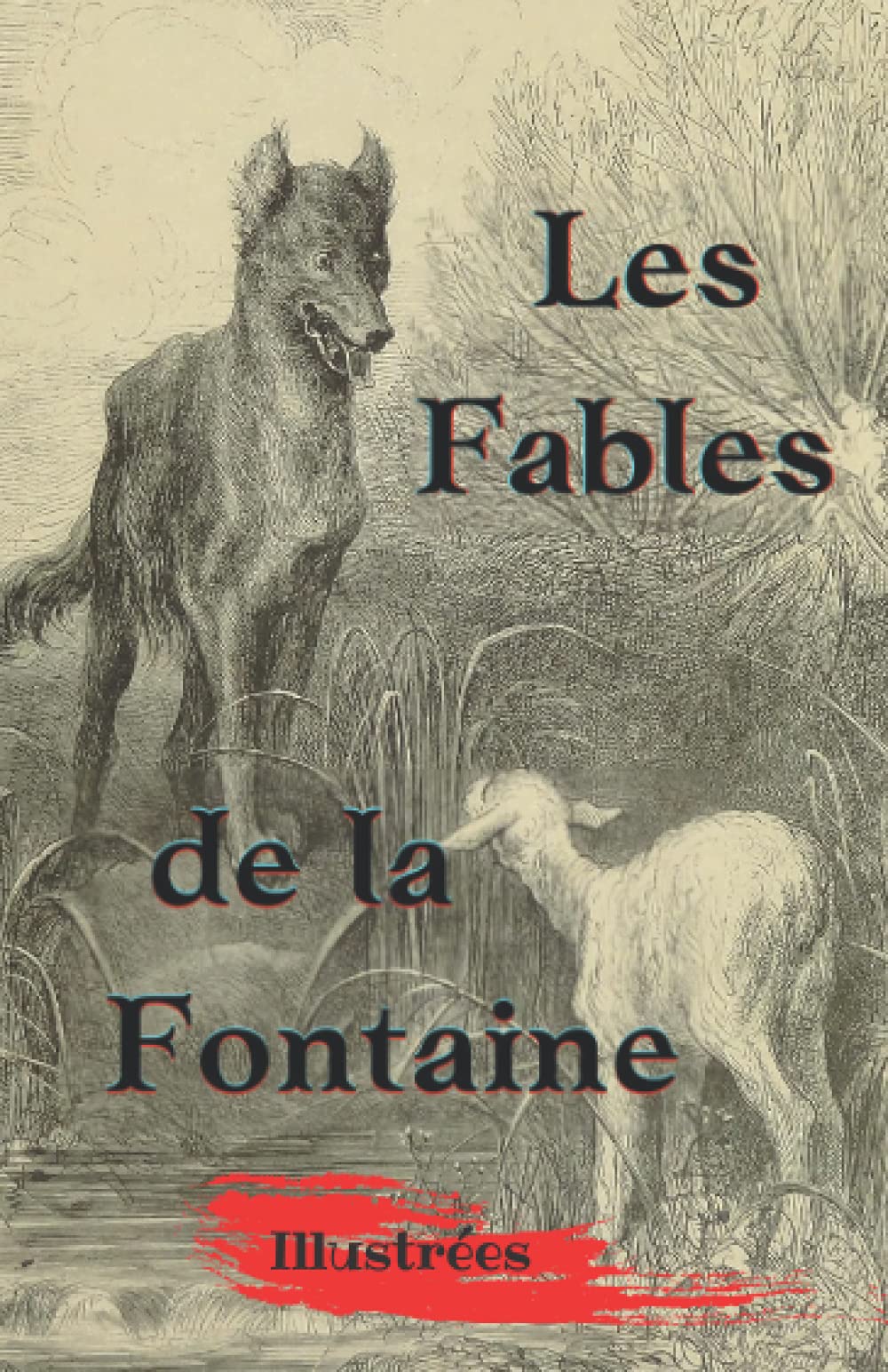 Les Fables de la Fontaine: illustré