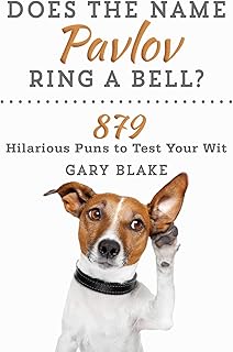 Does the Name Pavlov Ring a Bell?: 879 Hilarious Puns to Test Your Wit