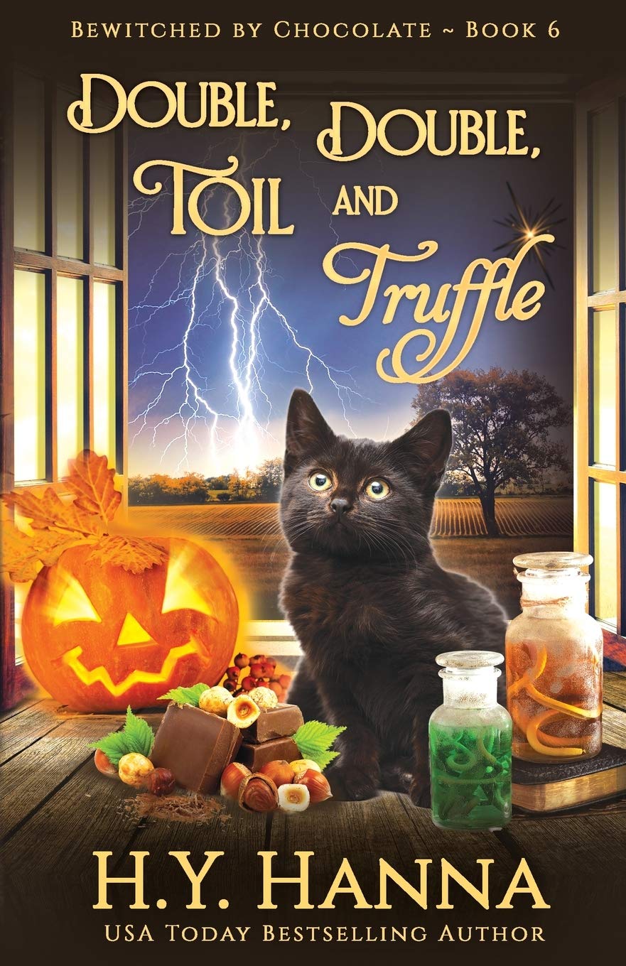 Double, Double, Toil and Truffle (Bewitched by Chocolate Mysteries ~ Book 6) (Bewitched by Chocolate Cozy Fantasy Witch Mysteries)