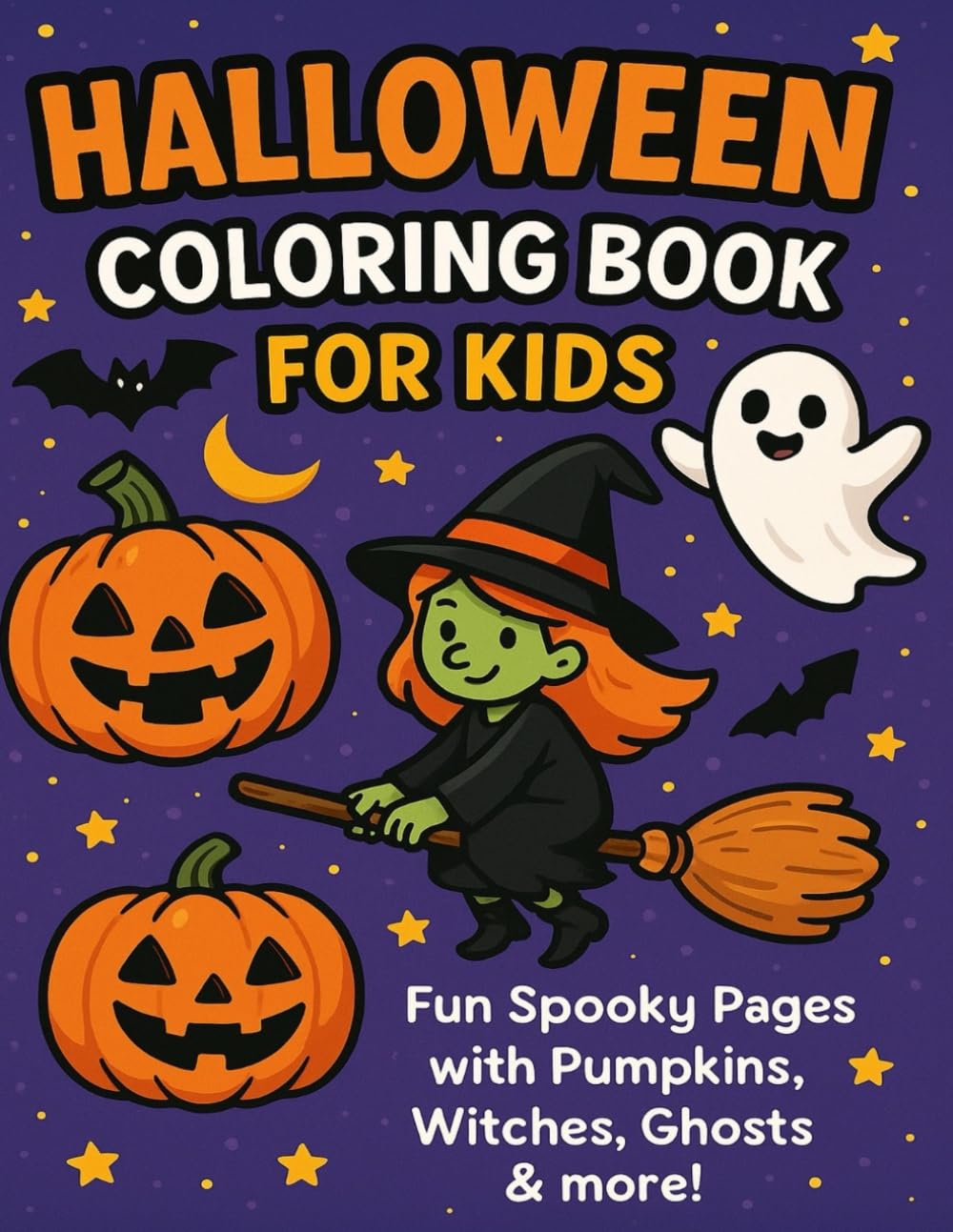 Halloween Coloring Book for Kids: Fun Spooky Pages with Pumpkins, Witches, Ghosts & more!