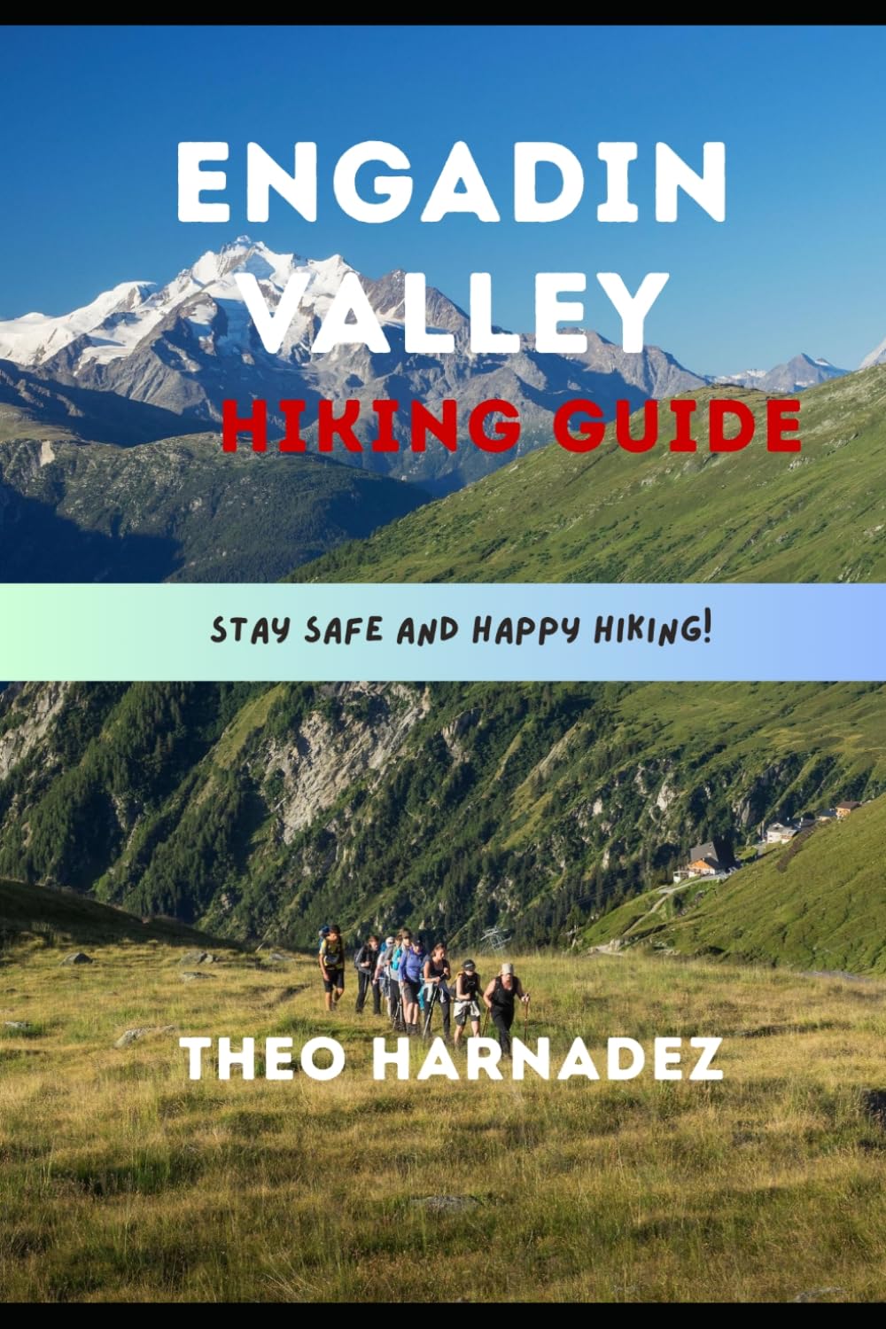 ENGADIN VALLEY HIKING GUIDE (UNTAMED ROUTES SERIES)