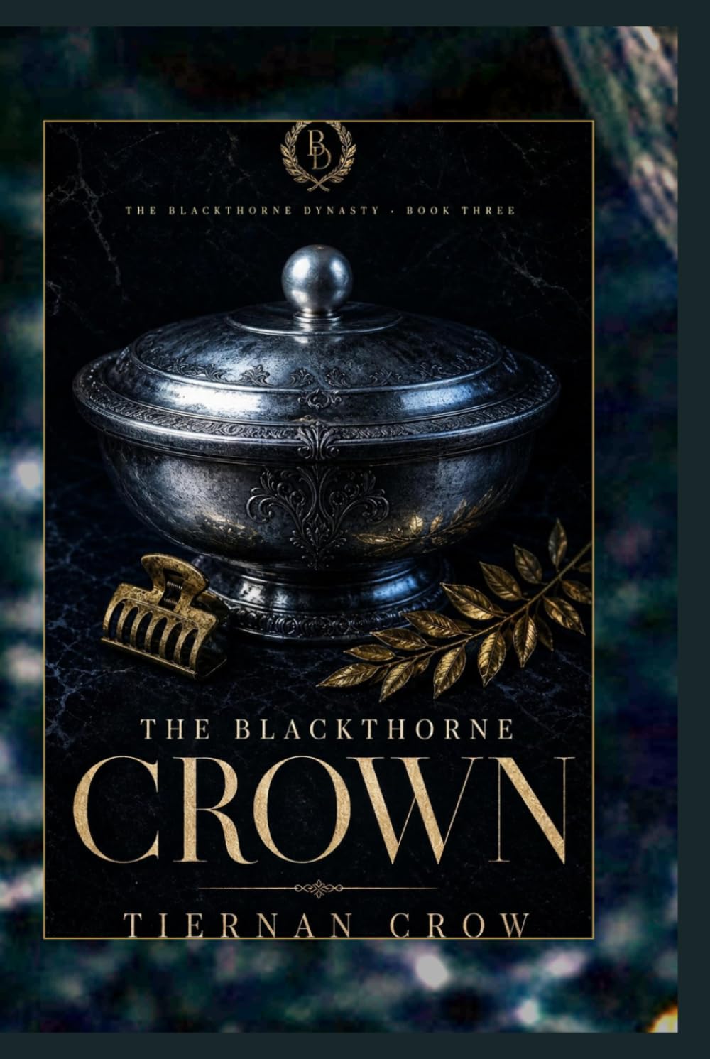 The Blackthorne Dynasty: The Crown: The Blackthorne Series (Teirnan Crow: The Blackthorne Saga)