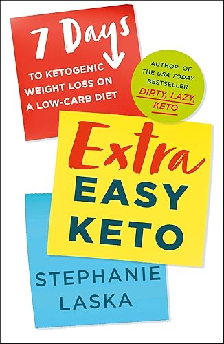 Extra Easy Keto 7 Days to Ketogenic Weight Loss on a Low-Carb Diet