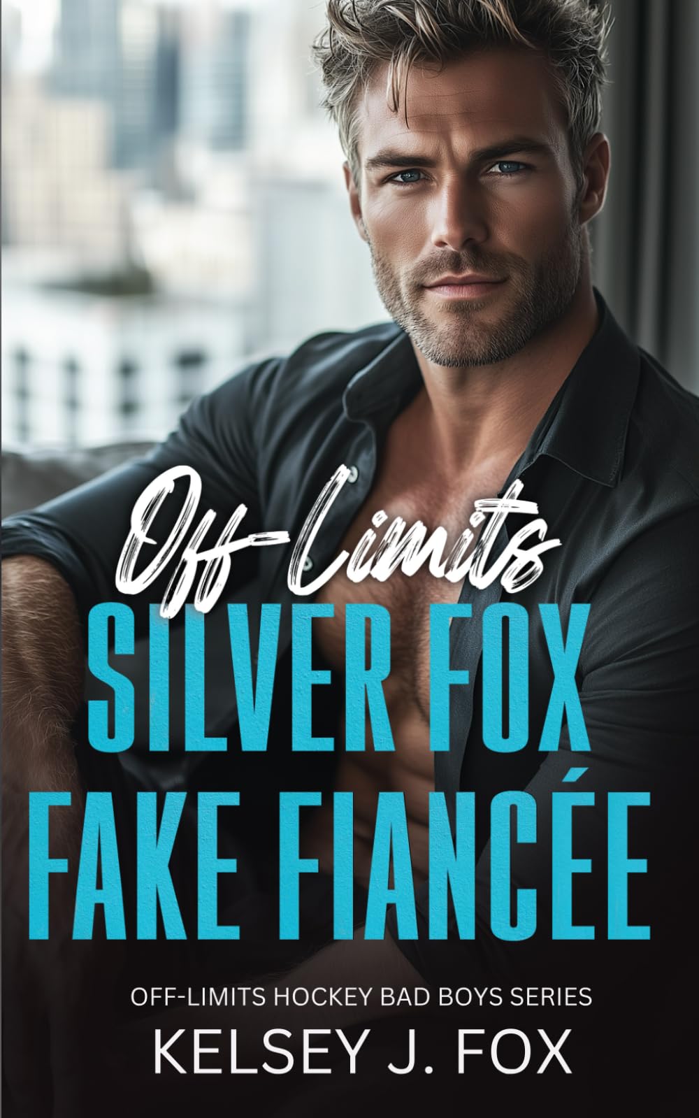 MY OFF-LIMITS SILVER FOX FAKE FIANCÉE: An Enemies to Lovers Age Gap Sports Romance (Off-Limits Hockey Bad Boys)