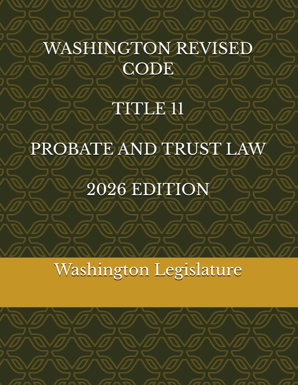WASHINGTON REVISED CODE TITLE 11 PROBATE AND TRUST LAW 2026 EDITION