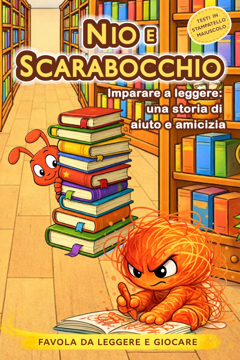 Nio e Scarabocchio, Prime Letture In Stampatello Maiuscolo: Libro per imparare a leggere con giochi (Il Mondo di Nio favole con giochi)