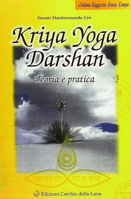 Kriya Yoga Darshan: Teoria e Pratica per Kriya e Yoga