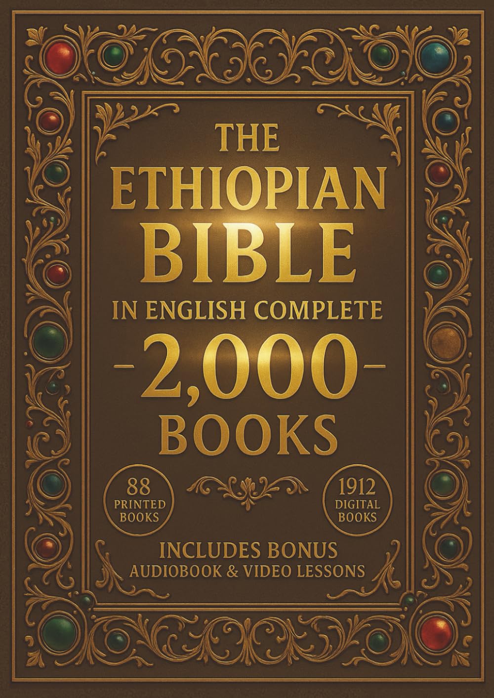 THE ETHIOPIAN BIBLE IN ENGLISH COMPLETE: The Complete 88 Sacred Scriptures of Ethiopia Including Enoch, Jubilees, Meqabyan, Deuterocanonical ... the Lost Writings of the Original Ge'ez Canon