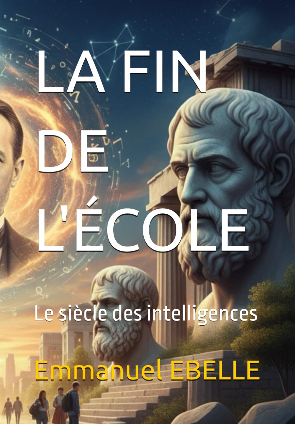 LA FIN DE L'ÉCOLE: Le siècle des intelligences