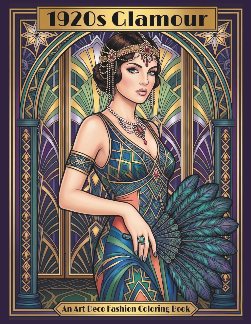 1920s Glamour: An Art Deco Fashion Coloring Book: Elegant Flapper Dresses, Vintage Evening Gowns & Timeless Jazz Age Style