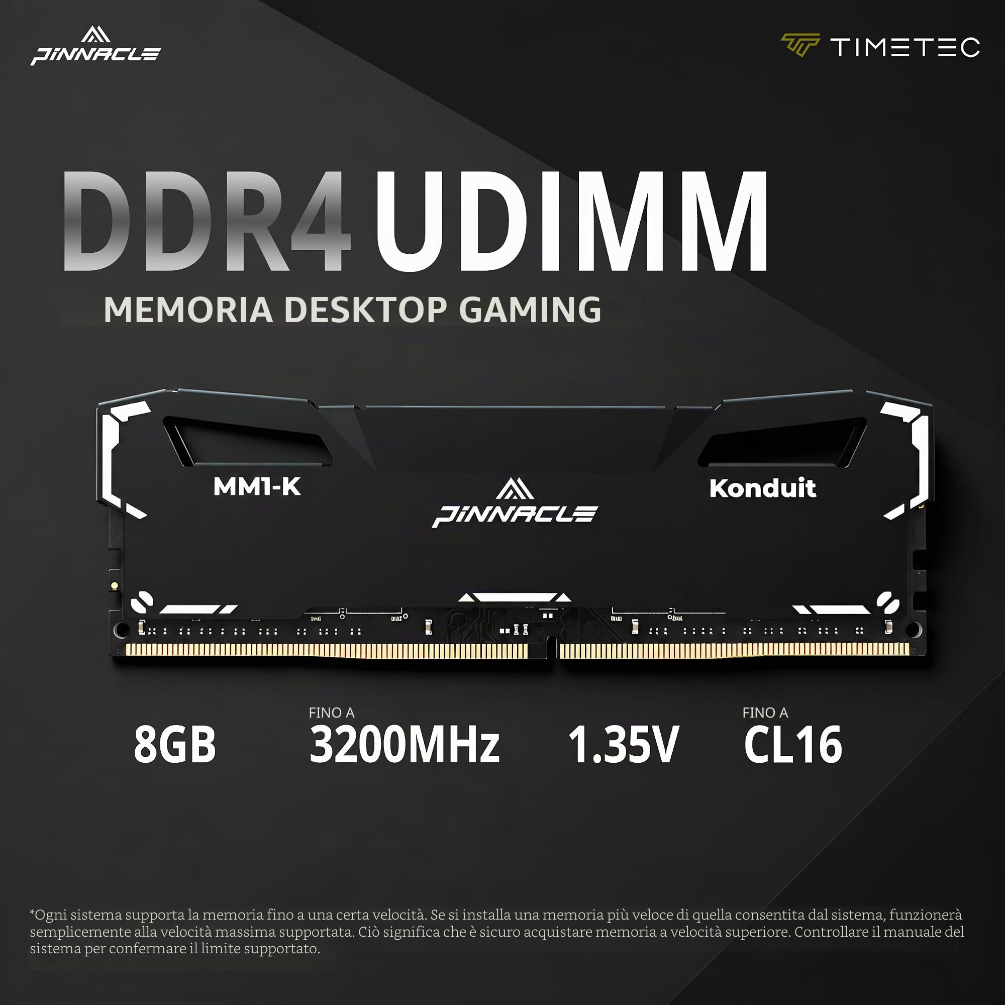 Timetec, Modulo di memoria RAM per PC da gioco desktop compatibile con AMD e Intel, KIT Pinnacle Konduit 16GB (2x8GB) DDR4 3200MHz PC4-25600 CL16-18-18-38 XMP2.0 Overclocking 1.35V Nero