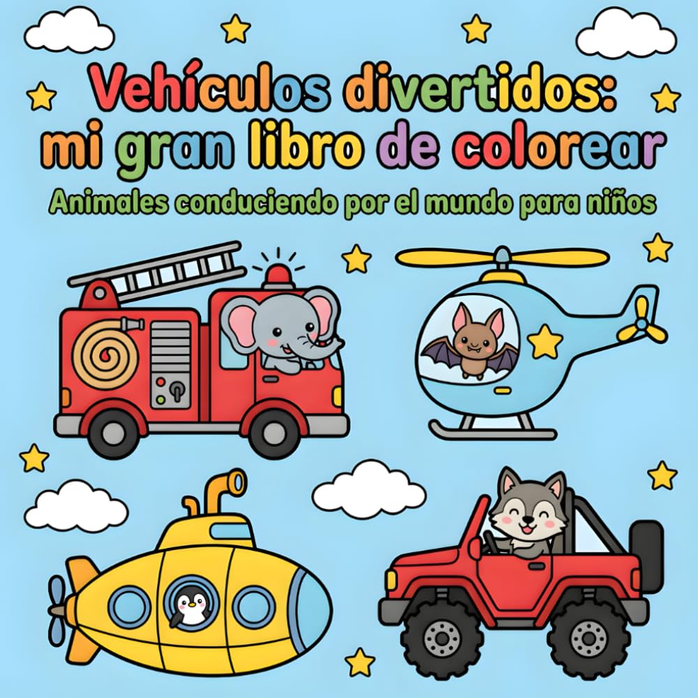 Vehículos divertidos: mi gran libro de colorear: Animales conduciendo por el mundo para niños de 3 a 6 años
