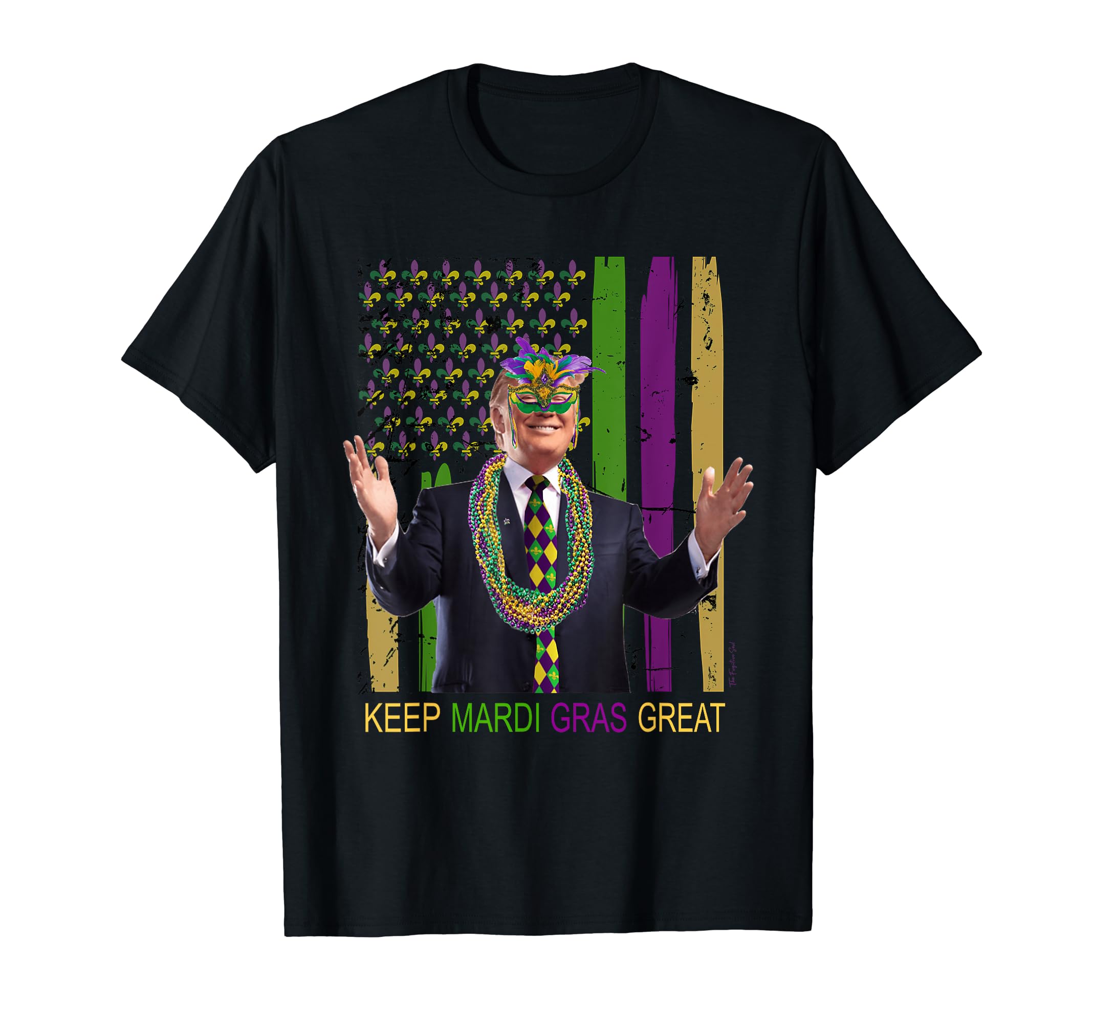 KEEP MARDI GRAS GREAT Funny Trump Mardi Gras 2020 Flag T-Shirt