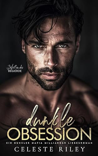 Dunkle Obsession: Ein dunkler Mafia Milliardär Liebesroman (Schatten der Begierde, Band 1)