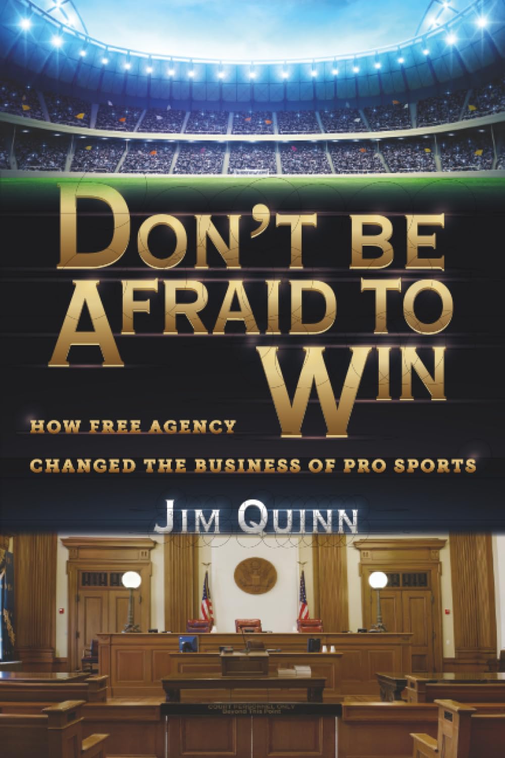 Don't Be Afraid to Win: How Free Agency Changed the Business of Pro Sports