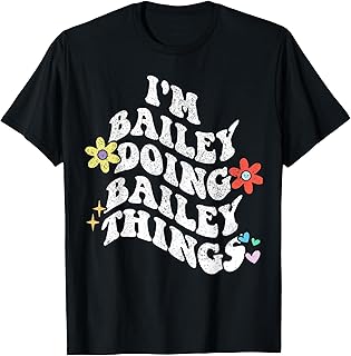 Retro Groovy Im Bailey Doing Bailey Things Funny Mother's T-Shirt