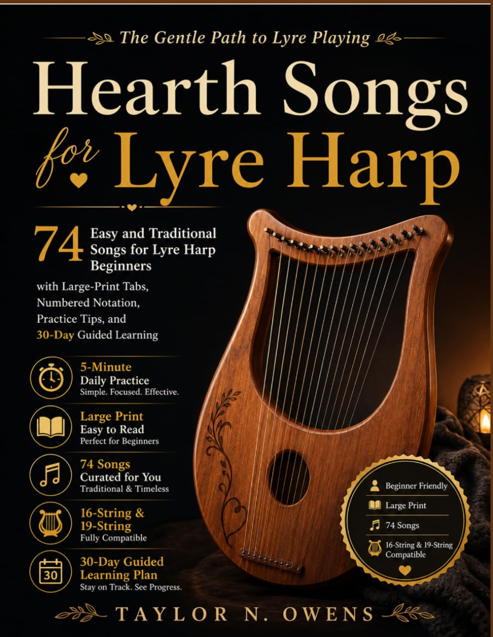 HEARTH SONGS FOR LYRE HARP: 74 Easy and Traditional Songs for Lyre Harp Beginners with Large-Print Tabs, Numbered Notation, Practice Tips, and 30-Day Guided Learning