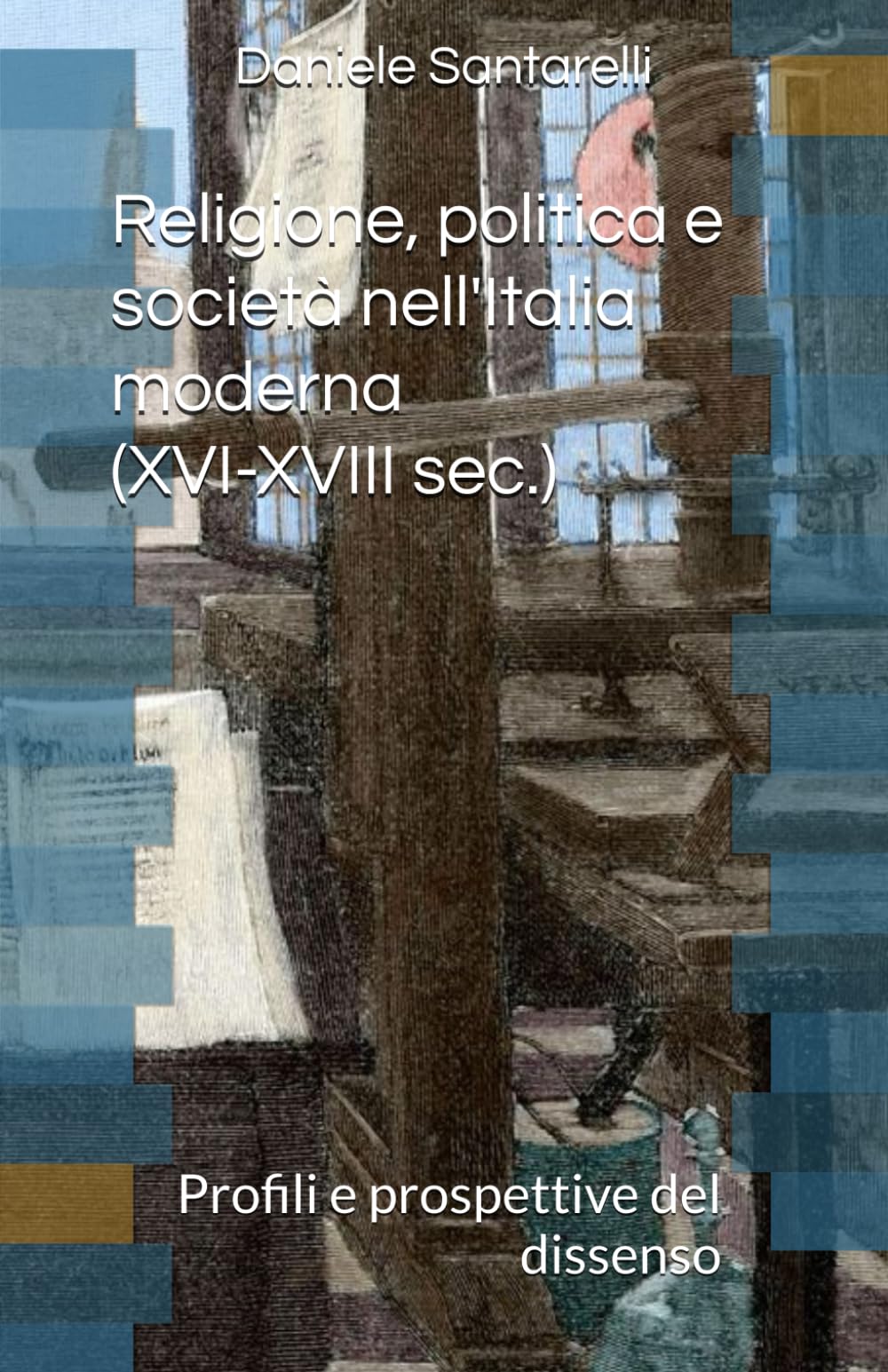Religione, politica e società nell'Italia moderna (XVI-XVIII sec.): Profili e prospettive del dissenso (CLORI Education)