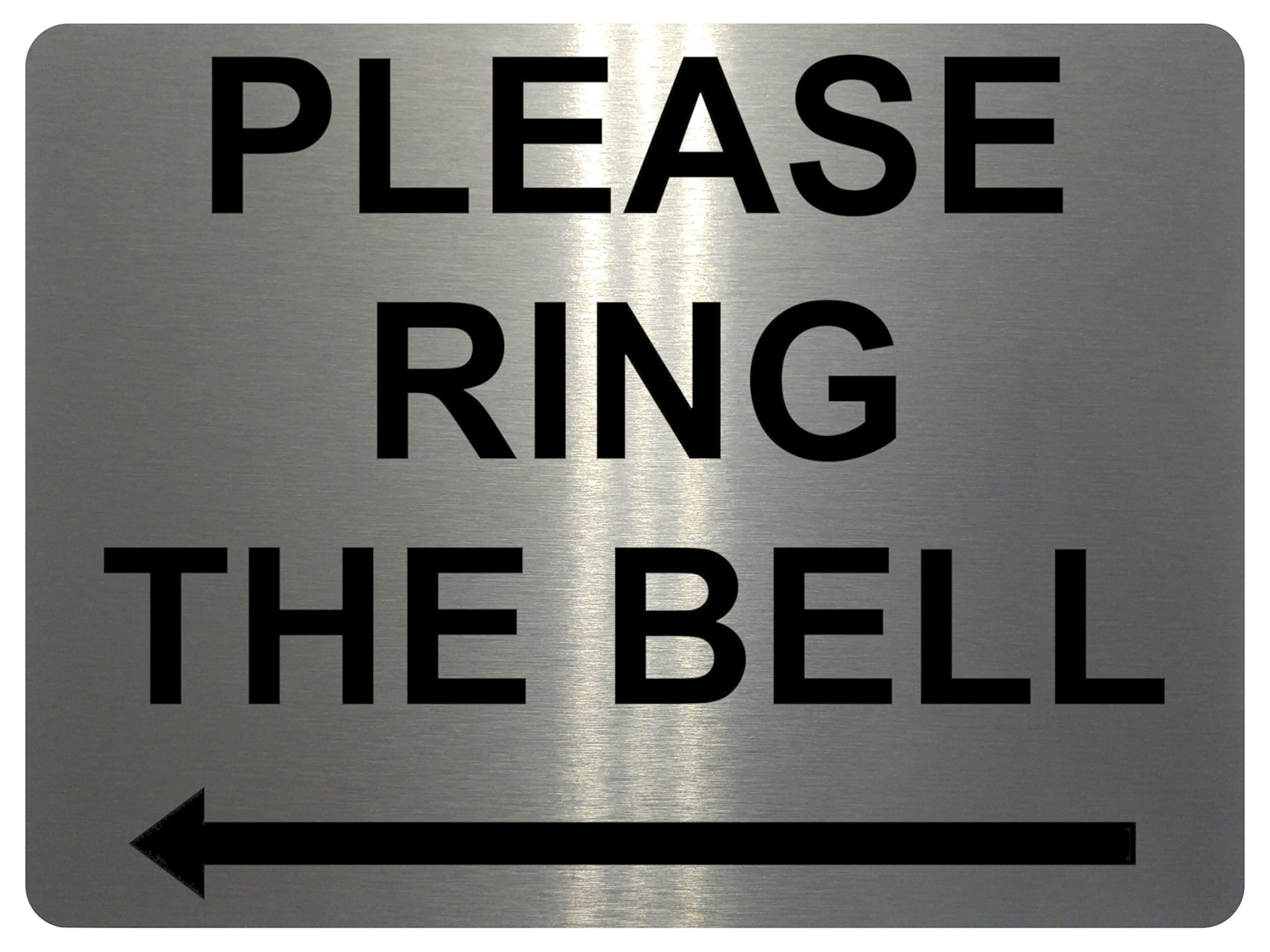 1501 PLEASE RING THE BELL Arrow Left Metal Aluminium Plaque Sign Door Gate House (15x10cm, Brushed Silver)