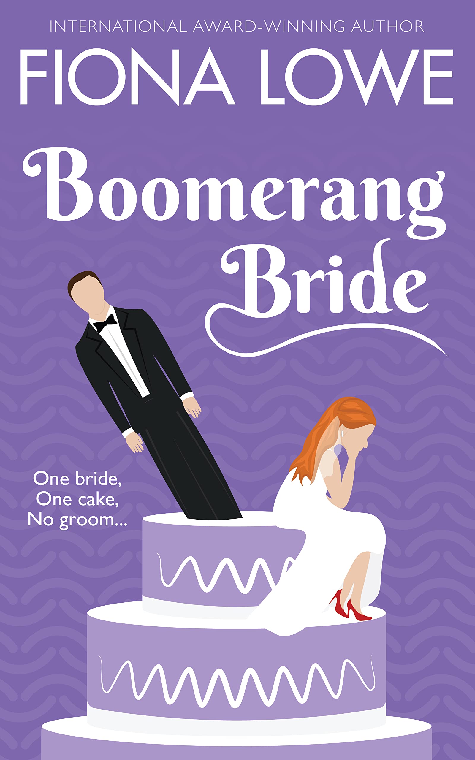 Boomerang Bride: One bride, One cake, No groom. Let the chaos begin!